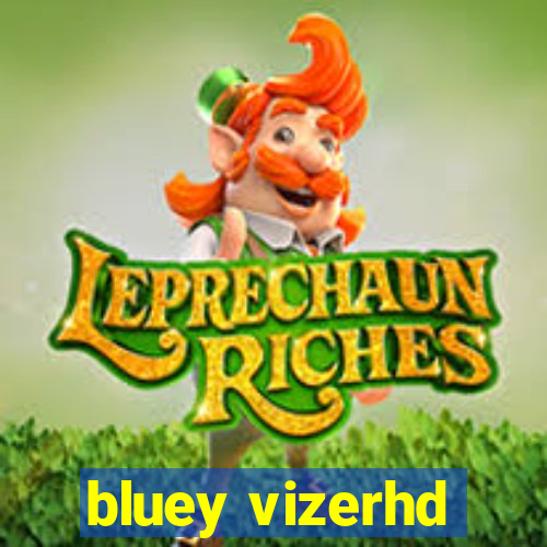 bluey vizerhd